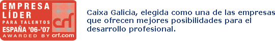 Caixa Galicia, elegida como una de las empresas que ofrecen mejores posibilidades para el desarrollo profesional.