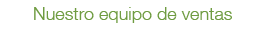 Nuestro equipo de ventas
