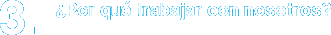 �Por qu� trabajar con nosotros?