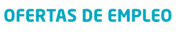 OFERTAS DE EMPLEO
