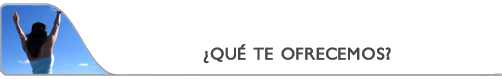 QU� TE OFRECEMOS